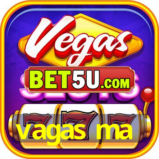 vagas ma